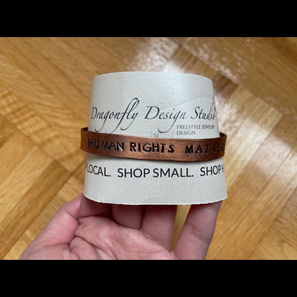 Dragonfly Design Studio - Human Rights Matter Branded Copper Cuff - BNWT